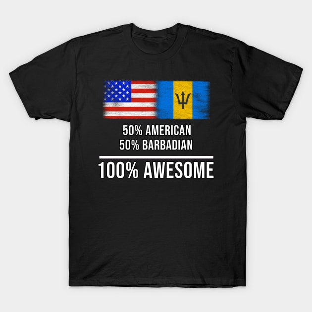 50% American 50% Barbadian 100% Awesome - Gift for Barbadian Heritage From Barbados T-Shirt by Country Flags